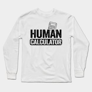 Human Calculator Back To School Funny Math Teacher Long Sleeve T-Shirt